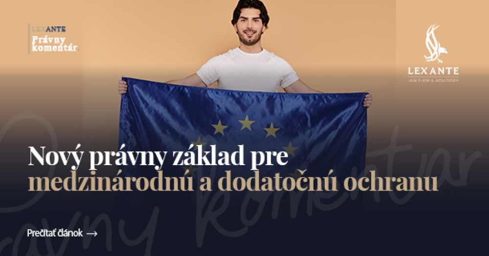 Nový právny základ pre medzinárodnú a dodatočnú ochranu