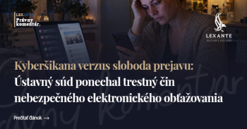 Kyberšikana verzus sloboda prejavu: Ústavný súd ponechal trestný čin nebezpečného elektronického obťažovania