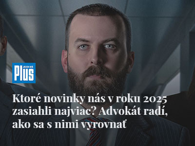 Ktoré novinky nás v roku 2025 zasiahli najviac? Advokát radí, ako sa s nimi vyrovnať