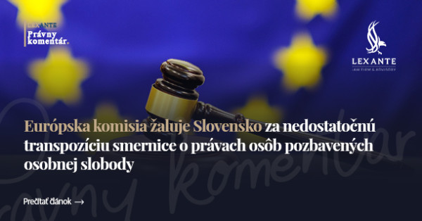 Európska komisia žaluje Slovensko za nedostatočnú transpozíciu smernice o právach osôb pozbavených osobnej slobody