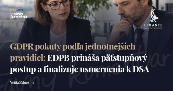 GDPR pokuty podľa jednotnejších pravidiel: EDPB prináša päťstupňový postup a finalizuje usmernenia k DSA